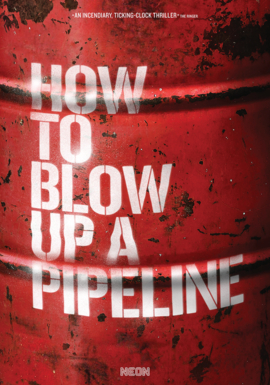HOW TO BLOW UP A PIPELINE