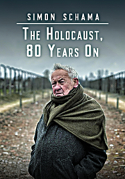 SIMON SCHAMA: THE HOLOCAUST, 80 YEARS ON