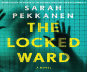 Cover of The Locked Ward by Sarah Pekkanen