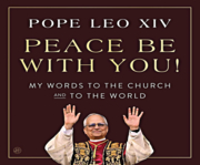 Peace Be With You! by Pope Leo XIV