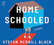 Homeschooled by Stefan Merrill Block