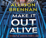 Make It Out Alive by Allison Brennan